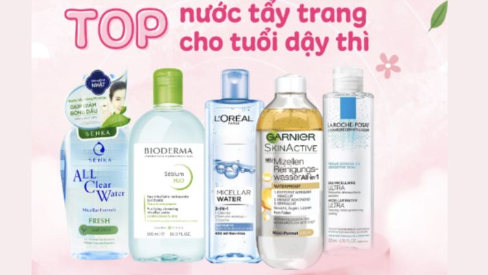 nước tẩy trang cho tuổi dậy thì